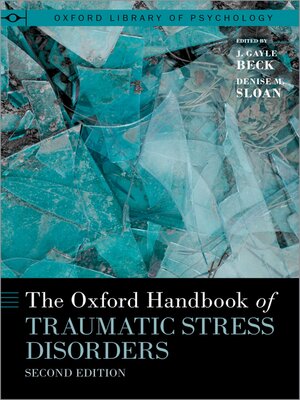 cover image of The Oxford Handbook of Traumatic Stress Disorders